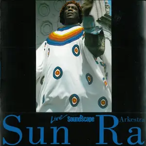 Sun Ra Arkestra - Live From Soundscape (1994)