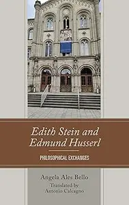 Edith Stein and Edmund Husserl: Philosophical Exchanges