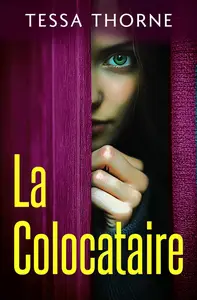 La Colocataire - Tessa Thorne