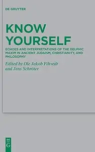 Know Yourself: Echoes of the Delphic Maxim in Ancient Judaism, Christianity, and Philosophy