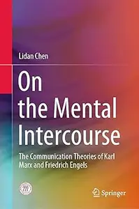 On the Mental Intercourse: The Communication Theories of Karl Marx and Friedrich Engels