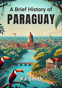 A Brief History of Paraguay