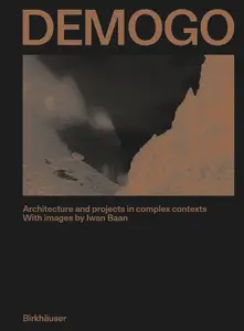 DEMOGO: Architecture and projects in complex contexts. With images by Iwan Baan