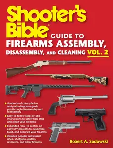 Shooter's Bible Guide to Firearms Assembly, Disassembly, and Cleaning