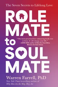 Role Mate to Soul Mate: The Seven Secrets to Lifelong Love