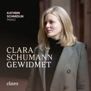Kathrin Schmidlin - Clara Schumann gewidmet (2025)