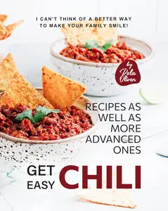 Get Easy Chili Recipes as Well as More Advanced Ones