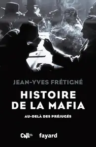 Jean-Yves Frétigné, "Histoire de la mafia: Au-delà des préjugés"