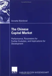 The Chinese Capital Market: Performance, Parameters for Further Evolution, and Implications for Development