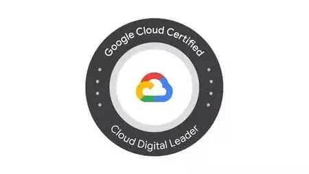 Google Cloud Digital Leader (CDL): Zero To Hero Masterclass