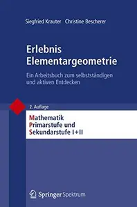 Erlebnis Elementargeometrie: Ein Arbeitsbuch zum selbstständigen und aktiven Entdecken