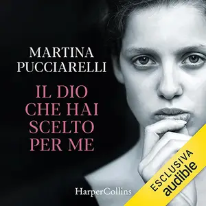 «Il Dio che hai scelto per me» by Martina Pucciarelli
