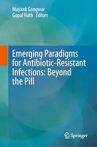 Emerging Paradigms for Antibiotic-Resistant Infections