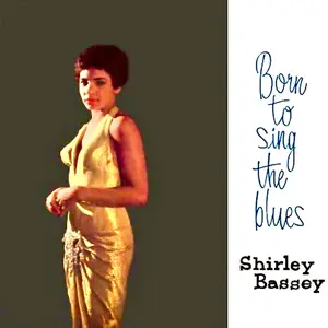 Shirley Bassey - Born To Sing The Blues (1957/2009) [Official Digital Download 24/96]