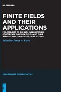 Finite Fields and their Applications: Proceedings of the 14th International Conference on Finite Fields and their Applic