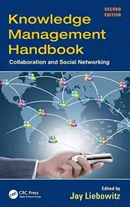 Knowledge Management Handbook: Collaboration and Social Networking, Second Edition