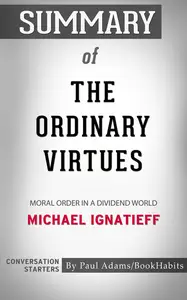 «Summary of The Ordinary Virtues» by Paul Adams