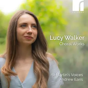 St Martin's Voices - Lucy Walker- Choral Works (2025) [Official Digital Download 24/192]