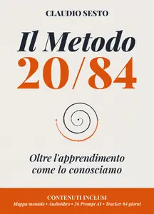 Il metodo 20/84: Oltre l'apprendimento come lo conosciamo - Claudio Sesto