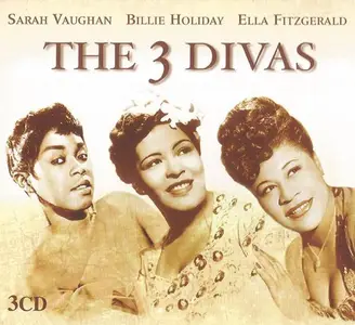 Billie Holiday, Sarah Vaughan, Ella Fitzgerald - The 3 Divas (2002)