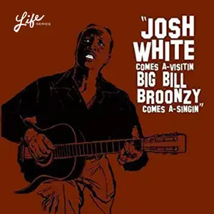 Big Bill Broonzy, Josh White - Josh White Comes A-Visitin', Big Bill Broonzy Comes A-Singin (1958/2025) [24/44]