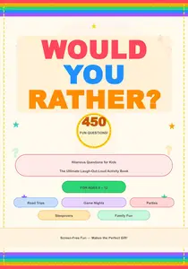 Would You Rather? 450 Hilarious Questions for Kids