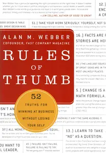 Rules of Thumb: 52 Truths for Winning at Business Without Losing Your Self