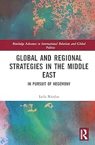 Global and Regional Strategies in the Middle East: In Pursuit of Hegemony