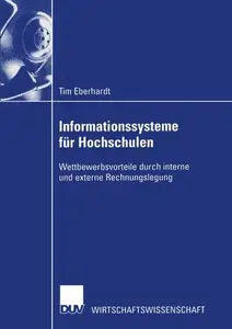 Informationssysteme für Hochschulen: Wettbewerbsvorteile durch interne und externe Rechnungslegung