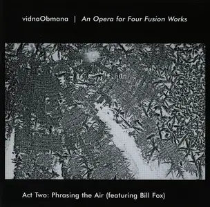 Vidna Obmana - An Opera For Four Fusion Works (2002-2007) [4CD Box Set] (2007)