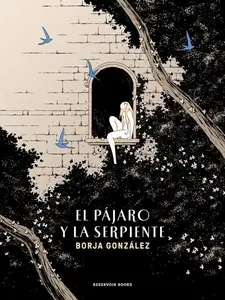 El Pájaro y la Serpiente, de Borja González