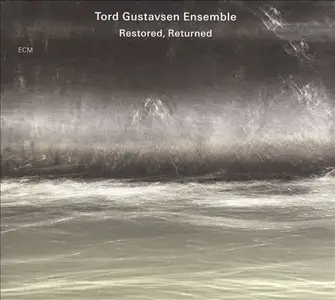 Tord Gustavsen Ensemble - Restored, Returned (2009) [Official Digital Download 24bit/96kHz]