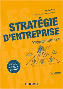 Alain Vas, "Stratégie d'entreprise : Voyage illustré", 3e éd.