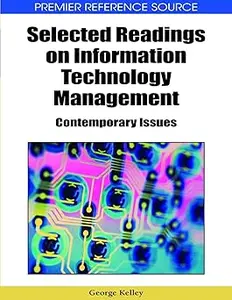 Selected Readings on Information Technology Management: Contemporary Issues