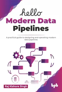 Hello Modern Data Pipelines: A practical guide to designing and operating modern data pipelines