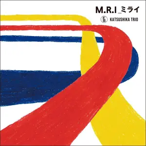 Katsushika Trio - M.R.I_Mirai (2023)