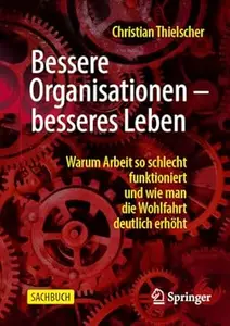 Bessere Organisationen – besseres Leben