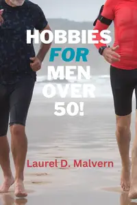 Hobbies for Men Over 50!