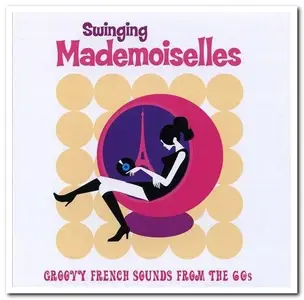 VA - Swinging Mademoiselles - Groovy French Sounds from the 60s (2005)