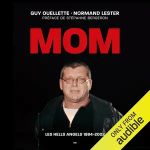 Guy Ouellette, Normand Lester, "Mom: Les Hells Angels 1994-2002"