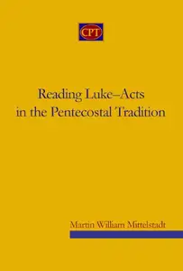 Reading Luke-Acts in the Pentecostal Tradition