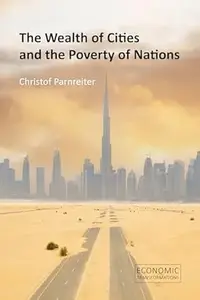 The Wealth of Cities and the Poverty of Nations