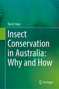 Insect Conservation in Australia: Why and How - Tim R. New