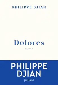 Philippe Djian, "Dolores"