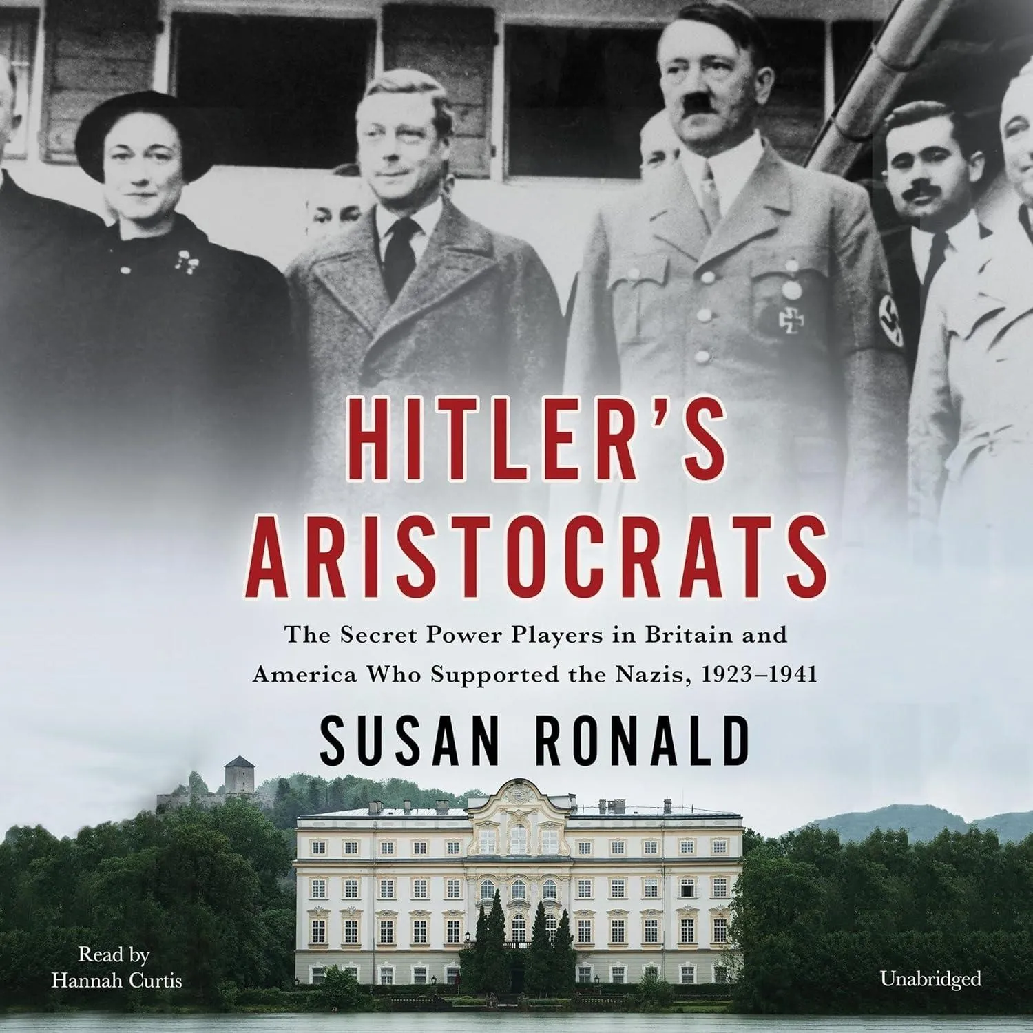 Hitler's Aristocrats: The Secret Power Players in Britain and America Who Supported the Nazis, 1923-1941
