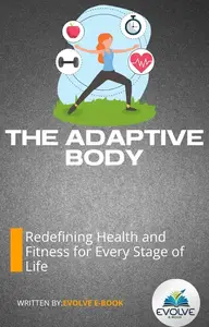 The Adaptive Body Redefining Health and Fitness for Every Stage of Life