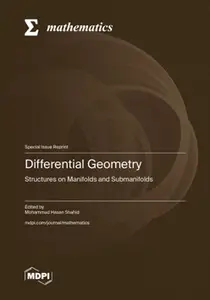 Differential Geometry: Structures on Manifolds and Submanifolds