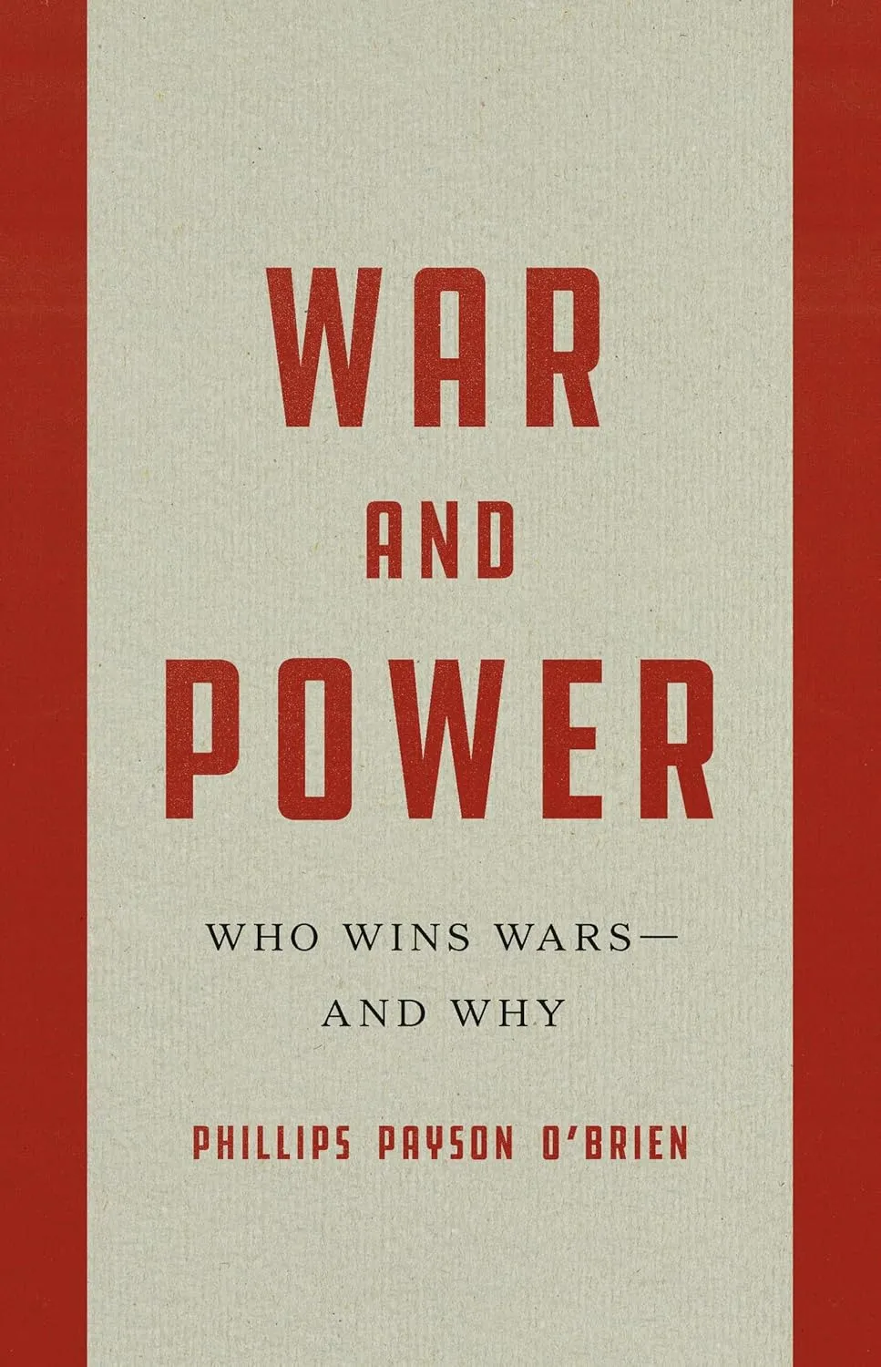 War and Power: Who Wins Wars―and Why