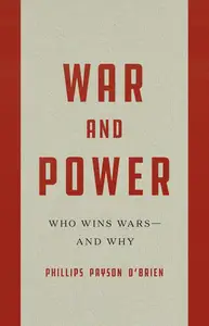 War and Power: Who Wins Wars―and Why