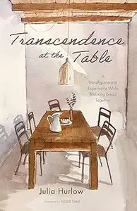 Transcendence at the Table: A Transfigurational Experience While Breaking Bread Together